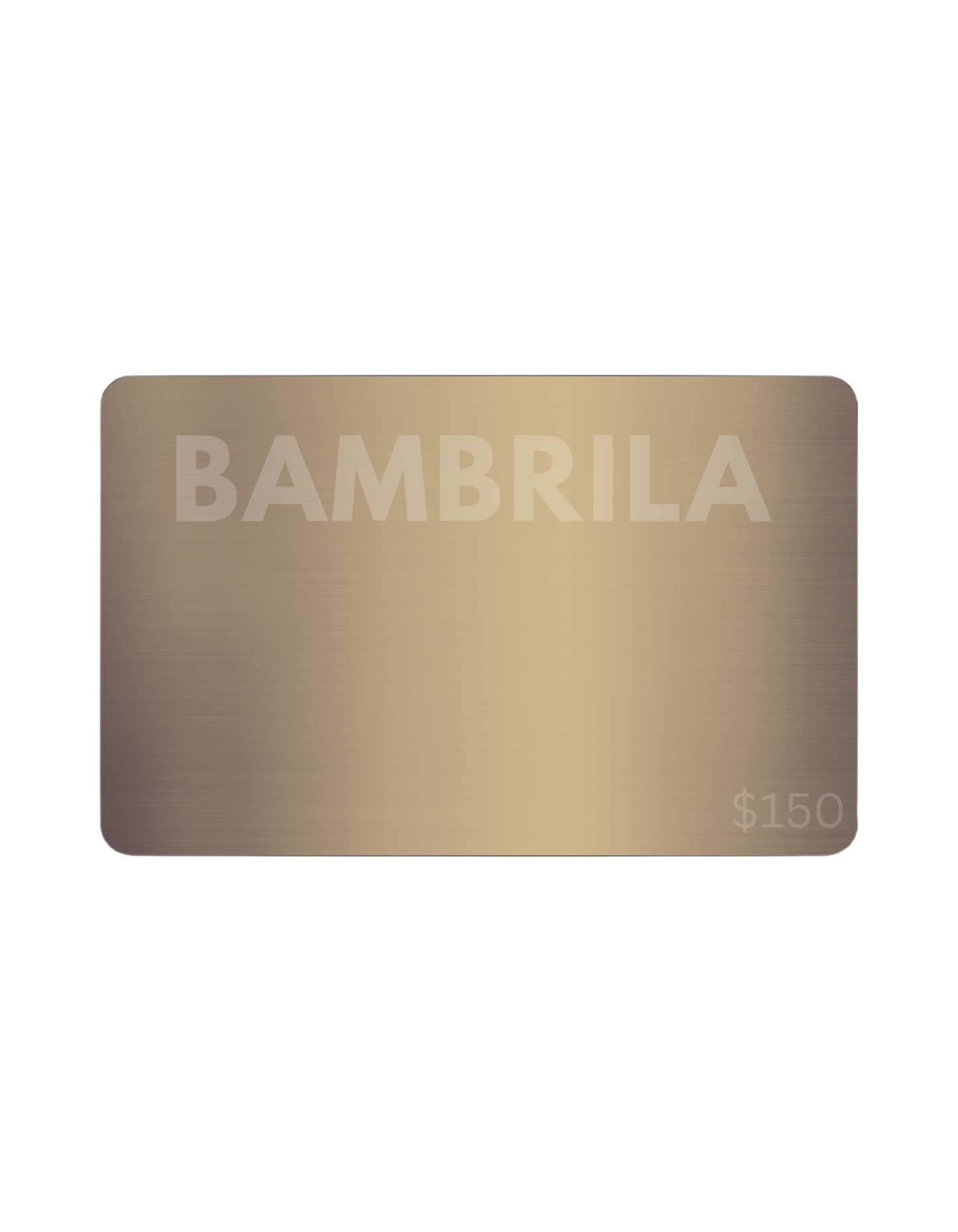 BAMBRILA $150 ਈ-ਗਿਫਟ ਕਾਰਡ
