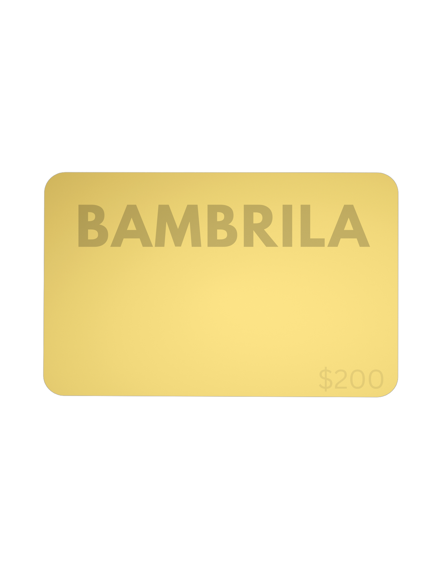 BAMBRILA $200 ਈ-ਗਿਫਟ ਕਾਰਡ