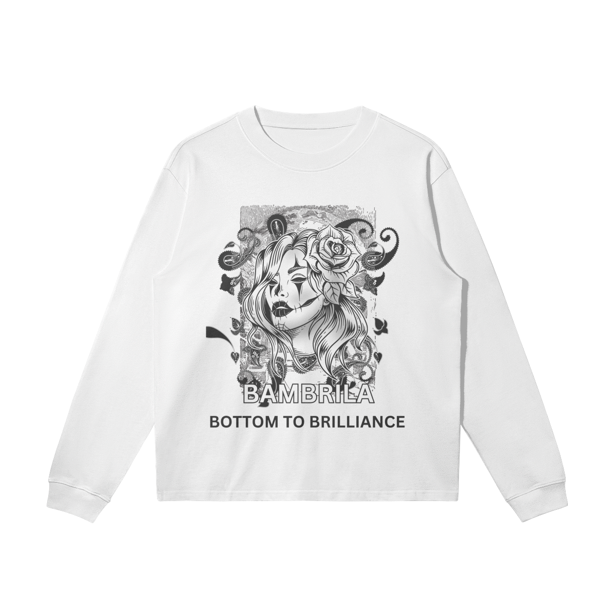 BOTTOM TO BRILLIANCE 240GSM Long Sleeve T Shirt